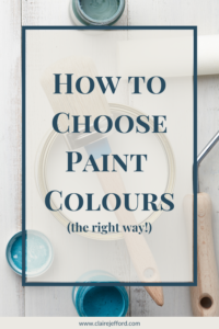 How to Choose a Paint Colour - Claire Jefford