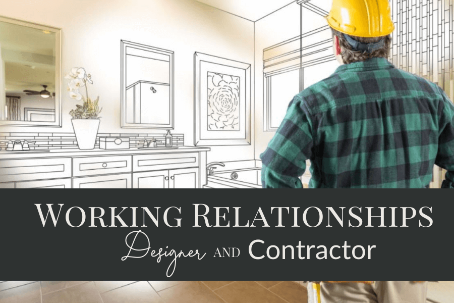 Working Relationships – Designers & Contractors