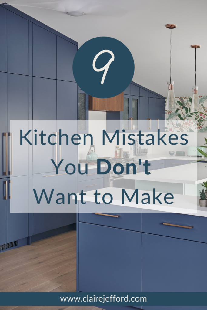 9 kitchen design mistakes