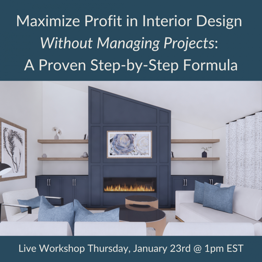 Maximize Profit in Interior Design Without Managing Projects:        A Proven Step-by-Step Formula